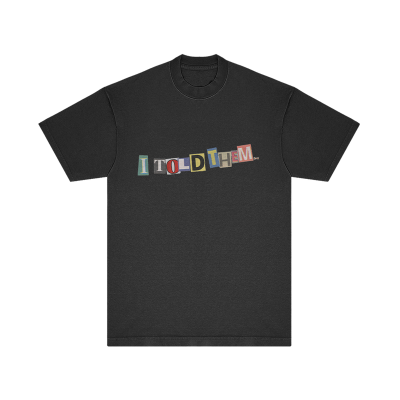 I Told Them… T-Shirt